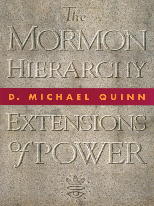 Title details for The Mormon Hierarchy by D. Michael Quinn - Available